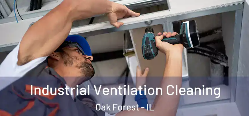  Industrial Ventilation Cleaning Oak Forest - IL
