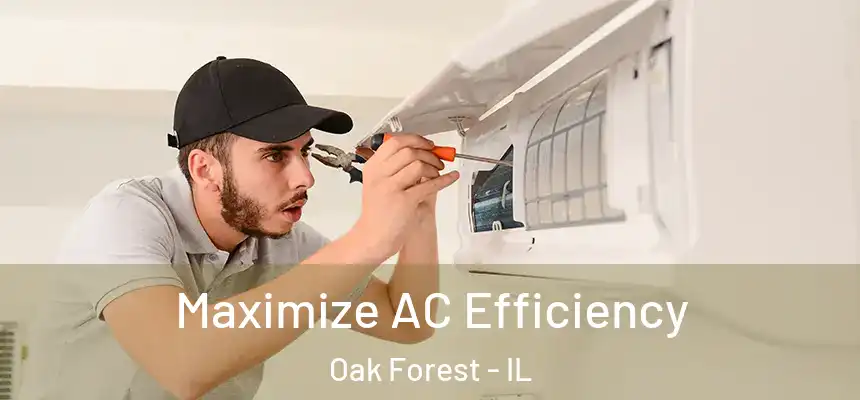  Maximize AC Efficiency Oak Forest - IL